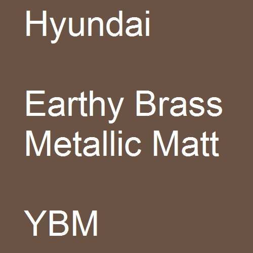 Hyundai, Earthy Brass Metallic Matt, YBM.